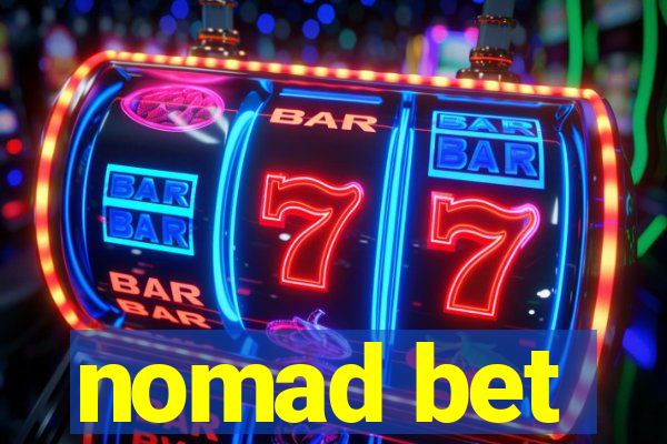 nomad bet